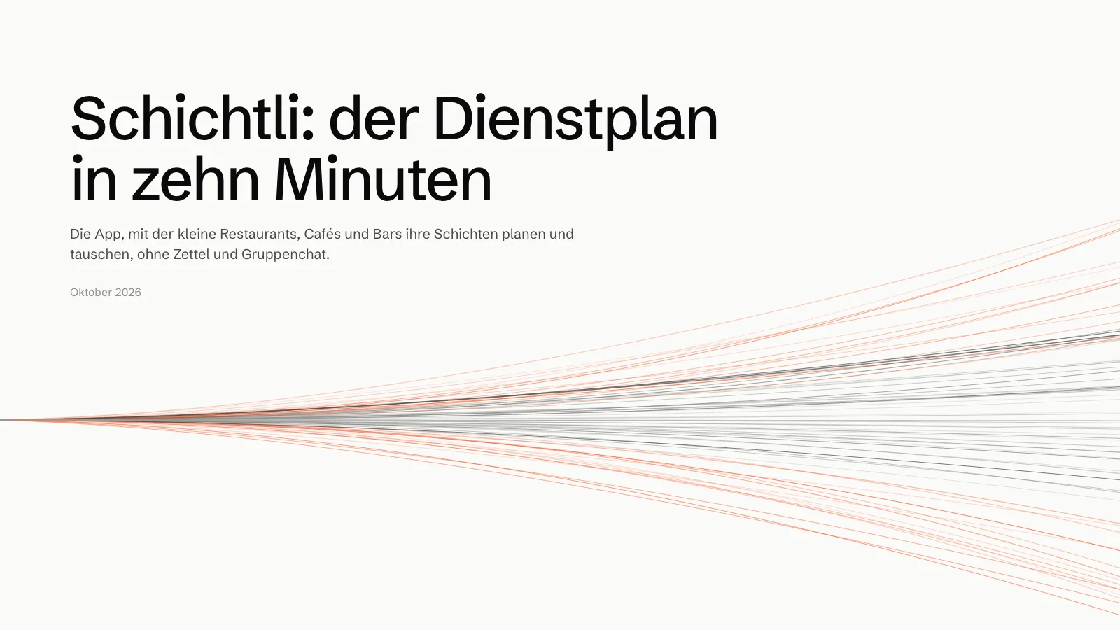 Die Titelfolie des Pitch Decks von Schichtli: «Schichtli: der Dienstplan in zehn Minuten», die App, mit der kleine Restaurants, Cafés und Bars ihre Schichten planen und tauschen